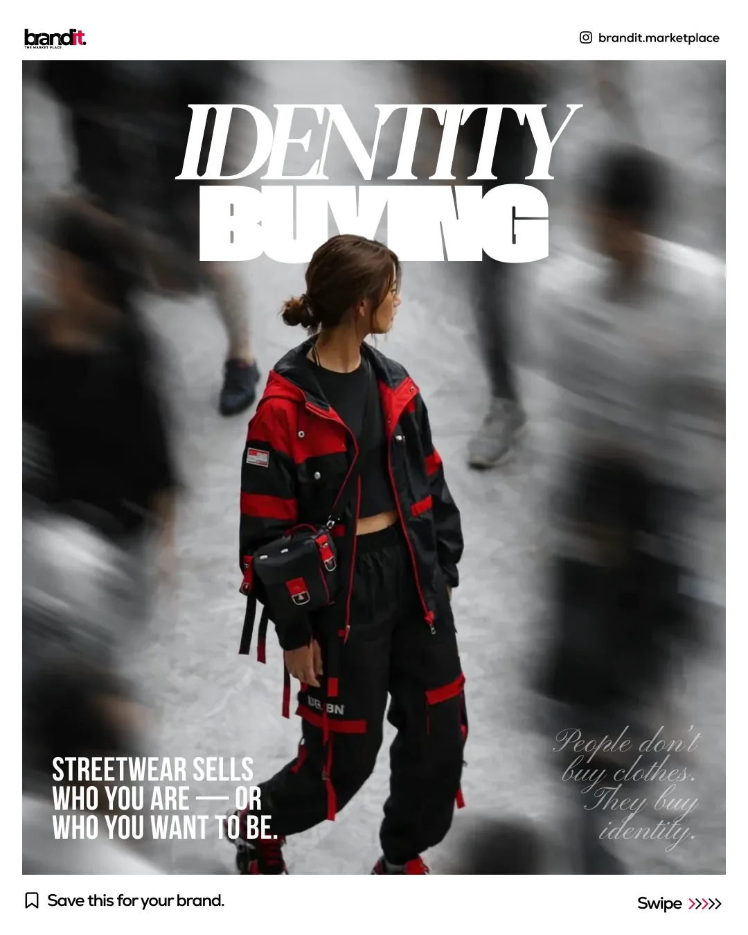 Streetwear campaign poster: a model in a red-trimmed black jacket standing still while the crowd blurs around her, under a tall outlined “Identity” headline with “Buying” set into it, and a line of small white capitals at the foot.